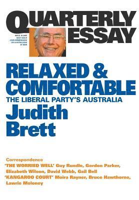 Relaxed & Comfortable: The Liberal Party's Australia: Quarterly Essay 19 1