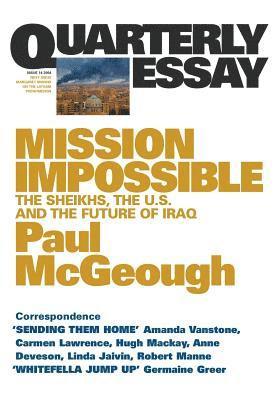 bokomslag Mission Impossible: The Sheikhs, The US and The Future of Iraq: Quarterly Essay 14