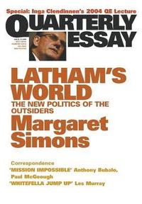 bokomslag Latham's World: The New Politics of the Outsiders: QuarterlyEssay 15