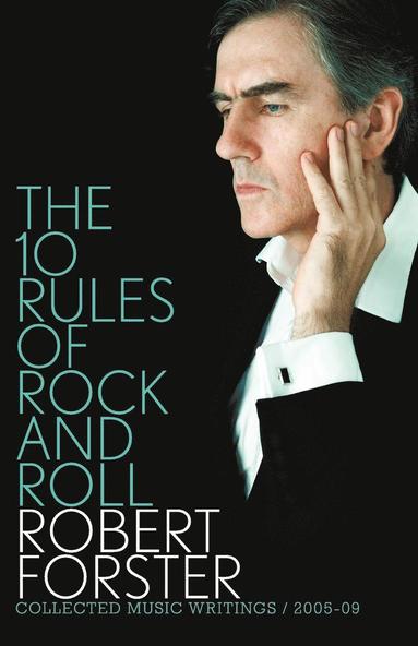 bokomslag The 10 Rules Of Rock And Roll: Collected Music Writings / 2005-09