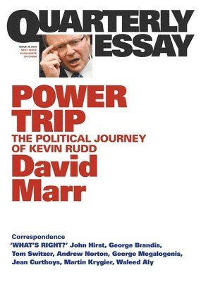 David Marr - Power Trip: The Political Journey of Kevin Rudd; Quarterly Essay 38, Häftad