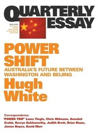 bokomslag Power Shift: Australia's Future Between Washington and Beijing; Quarterly Essay 39