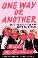 bokomslag One Way or Another: The Story of a Girl Who Loved Rock Stars