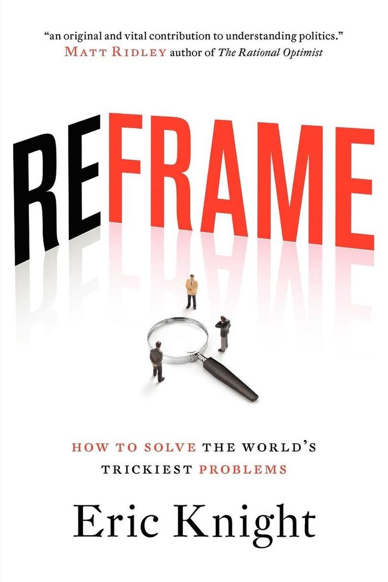 Reframe: How To Solve The World's Trickiest Problems 1