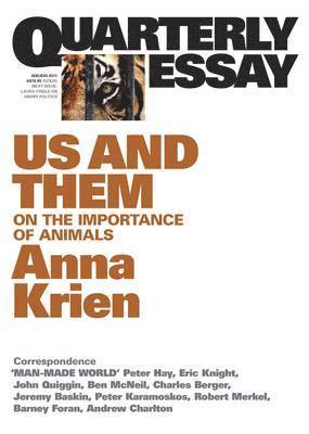 Anna Krien - Us and Them: On the Importance of Animals; Quarterly Essay 45, Häftad
