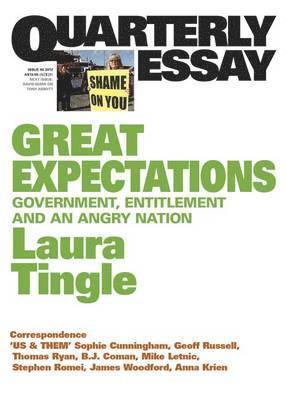 Great Expectations:Government, Entitlement And An Angry Nation:Quarterlyessay 46 1