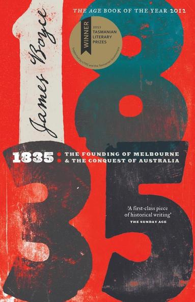 bokomslag 1835: The Founding of Melbourne & the Conquest of Australia