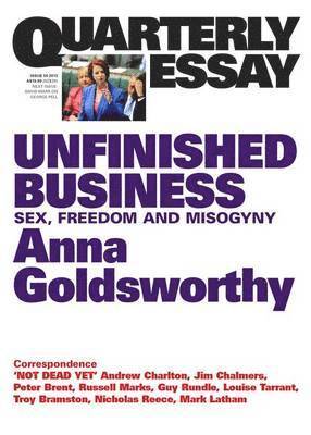 Unfinished Business: Sex, Freedom and Misogyny: Quarterly Essay 50 1