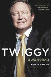 bokomslag Twiggy: The High-Stakes Life of Andrew Forrest