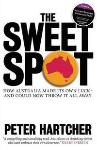 bokomslag The Sweet Spot: How Australia Made Its Own Luck and Could Now Throw It All Away