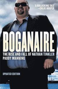 bokomslag Boganaire: The Rise And Fall Of Nathan Tinkler