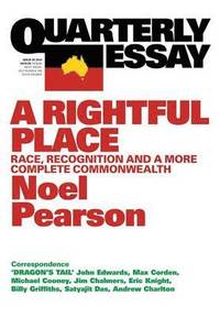bokomslag A Rightful Place: Race, Recognition and a More Complete Commonwealth: Quarterly Essay 55