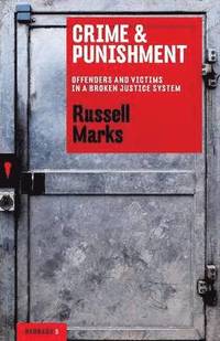 bokomslag Crime & Punishment: Offenders And Victims In A Broken Justice System: Redbacks