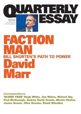 bokomslag Faction Man: Bill Shorten's Path to Power; Quarterly Essay 59