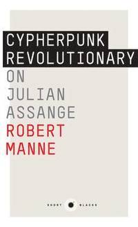 bokomslag The Cypherpunk Revolutionary: On Julian Assange: Short Black 9,The