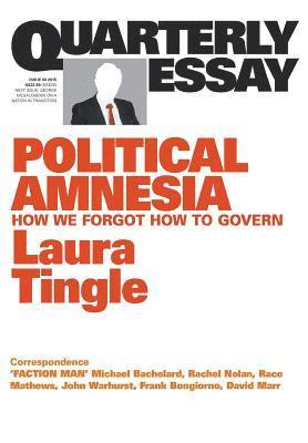 bokomslag Political Amnesia: How We Forgot How To Govern: Quarterly Essay 60