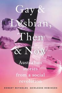 bokomslag Gay and Lesbian, Then and Now: Australian Stories from a Social Revolution
