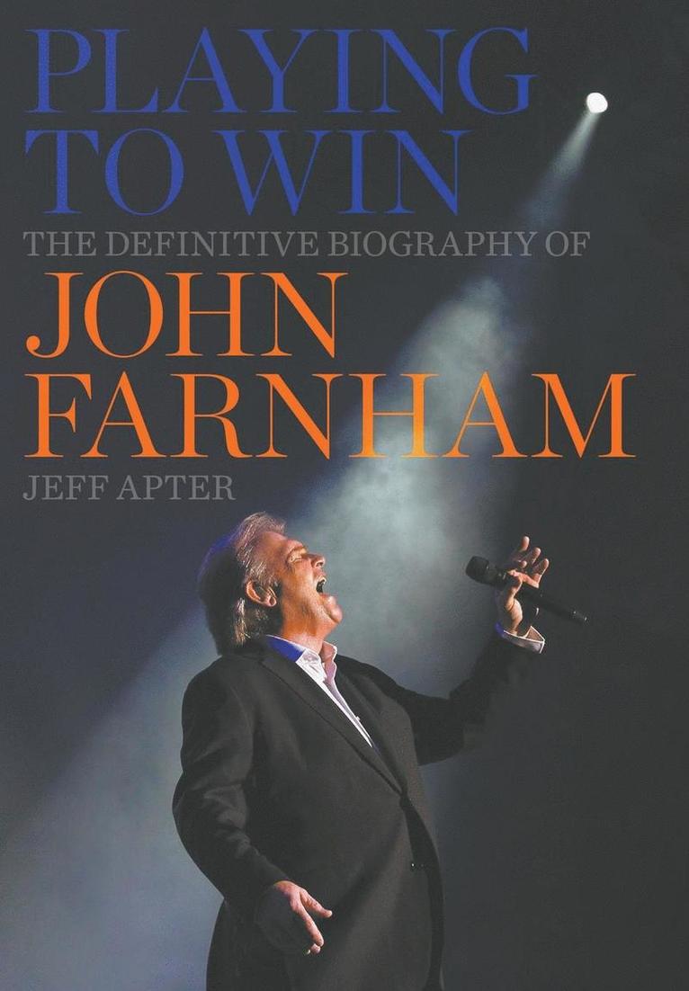 Playing to Win: The Definitive Biography of John Farnham 1