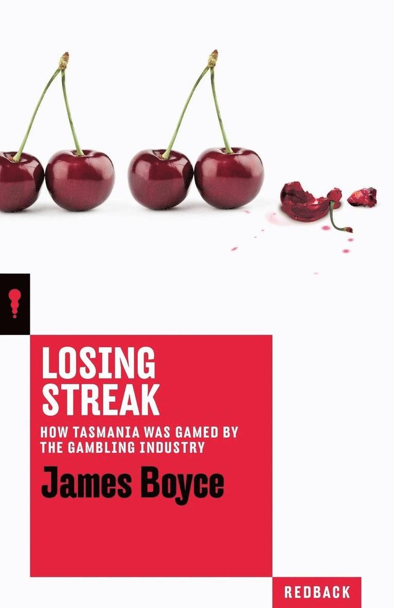 James Boyce - Losing Streak: How Tasmania was gamed by the gambling industry, Häftad