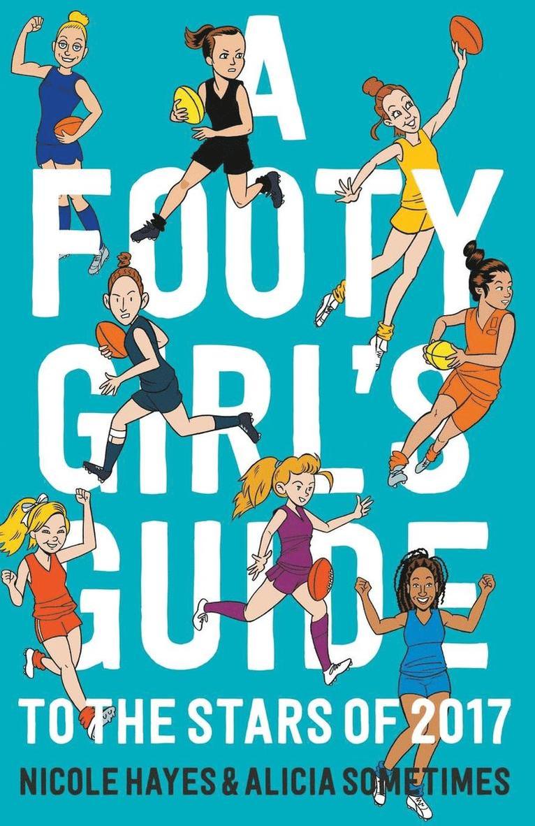 Nicole Hayes, Alicia Sometimes - A Footy Girl's Guide to the Stars of 2017, Häftad