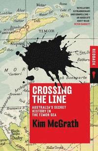 bokomslag Crossing the Line: Australia's Secret History in the Timor Sea