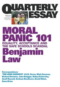 bokomslag Quarterly Essay 67: Moral Panic 101: Equality, Acceptance and the Safe Schools Scandal