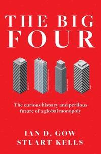 bokomslag The Big Four: The Curious Past and Perilous Future of Global AccountingMonopoly