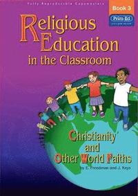 bokomslag Religious Education in the Classroom: Bk. 3