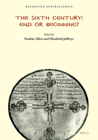 Pauline Allen, Elizabeth Jeffreys - Sixth Century: End or Beginning?, Häftad