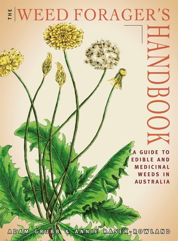Adam Grubb, Annie Raser-Rowland - Weed Forager's Handbook, Häftad