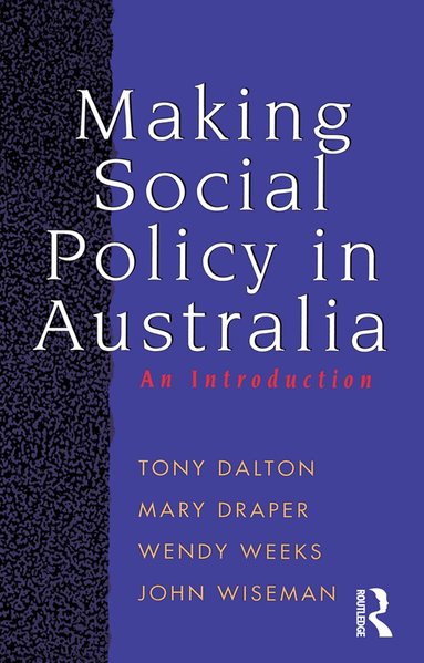 John Wiseman - Making Social Policy in Australia, Häftad