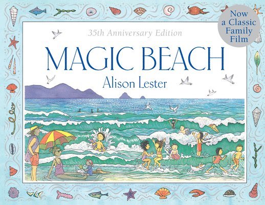 Alison Lester - Magic Beach 35th Anniversary Edition: 35th Anniversary Edition, Inbunden