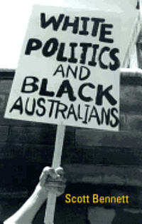 bokomslag White Politics and Black Australians