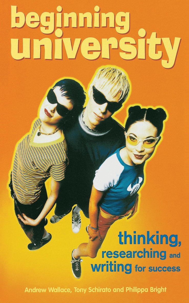 Andrew Wallace, Tony Schirato, Philippa Bright - Beginning University, Häftad