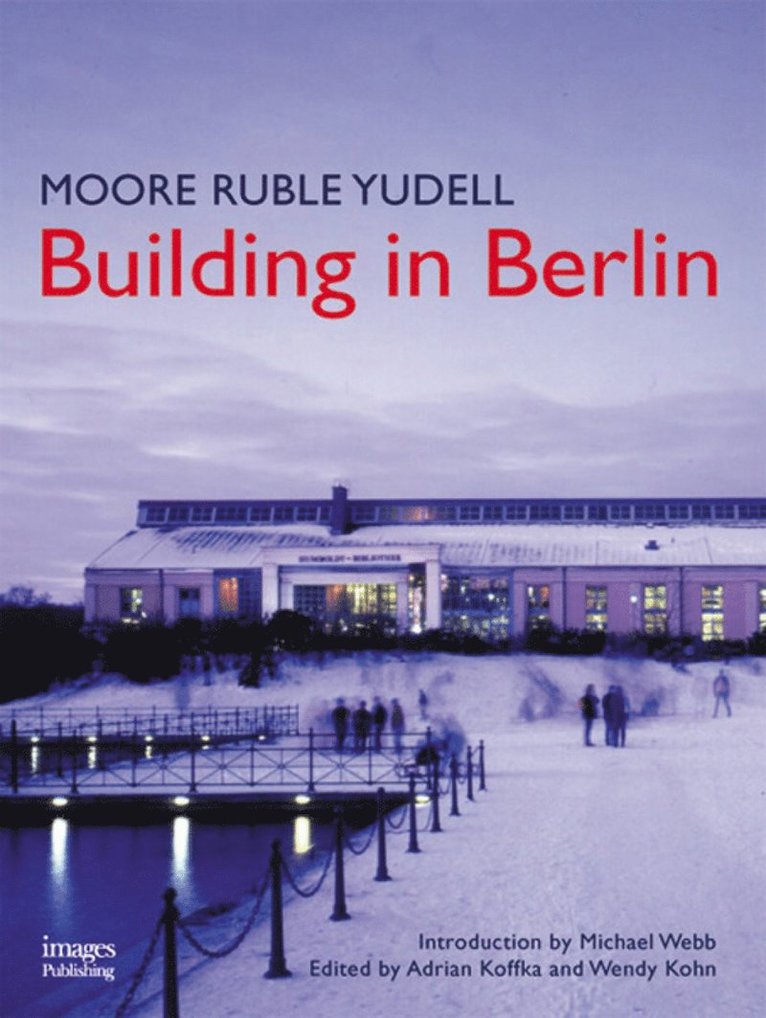 The Images Publishing Group - Moore Ruble Yudell Building in Berlin, Inbunden