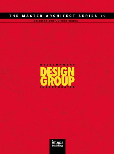 The Images Publishing Group - Development Design Group, Inbunden