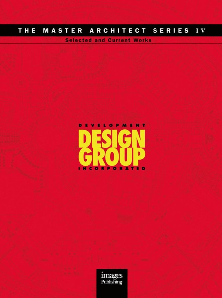 The Images Publishing Group - Development Design Group, Inbunden