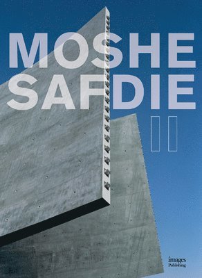Paul Goldberger, Peter G. Rowe, Witold Rybcynski, Peter G Rowe - Moshe Safdie II, Inbunden