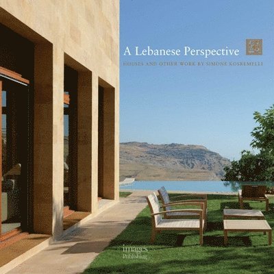 A Lebanese Perspective: Houses and Other Work by Simone Kosremelli