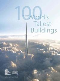 bokomslag 100 of the World's Tallest Buildings