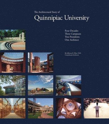 Jefferson B. Riley, Centerbrook Architects, Jefferson B Riley - Architectural Story of Quinnipiac University, Inbunden
