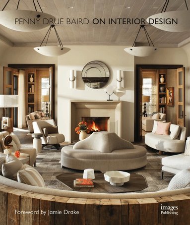 Penny Drue Baird - On Interior Design, Inbunden