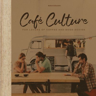 Robert Schneider - Schneider, R: Cafe Culture, Inbunden