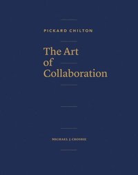 bokomslag Pickard Chilton: The Art of Collaboration