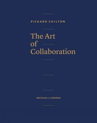 bokomslag Pickard Chilton: The Art of Collaboration