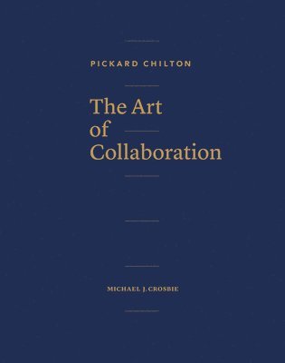 Pickard Chilton: The Art of Collaboration 1