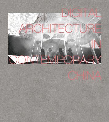 Digital Architecture in Contemporary China 1