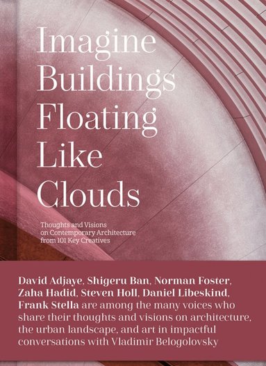 Vladimir Belogolovsky - Imagine Buildings Floating like Clouds, Inbunden