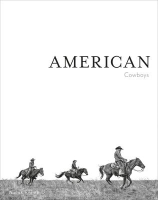 Anouk Masson Krantz - American Cowboys, Inbunden