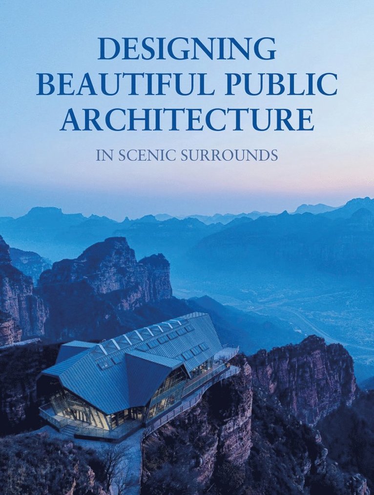 Designing Beautiful Public Architecture in Scenic Surrounds